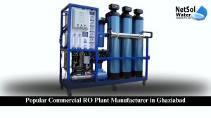 Popular Commercial RO Plant Manufacturer in Ghaziabad