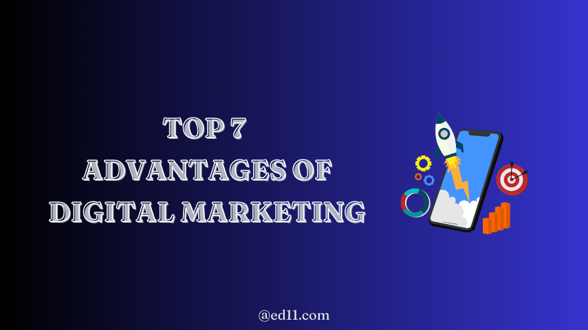 Top 7 Advantages of Digital Marketing