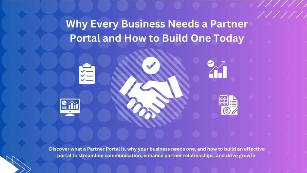 Why Businesses Needs A Modern Partner Portal